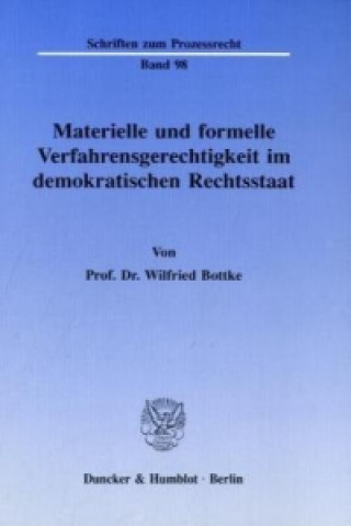 Book Materielle und formelle Verfahrensgerechtigkeit im demokratischen Rechtsstaat. Wilfried Bottke