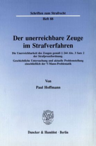 Kniha Der unerreichbare Zeuge im Strafverfahren. Paul Hoffmann