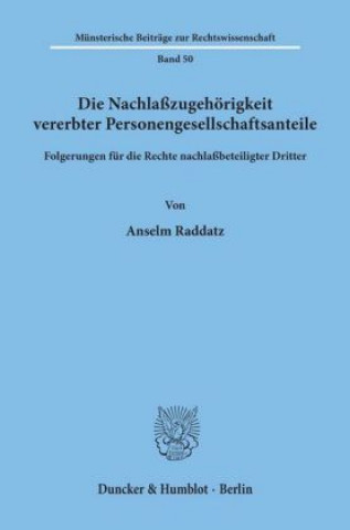 Книга Die Nachlaßzugehörigkeit vererbter Personengesellschaftsanteile. Anselm Raddatz