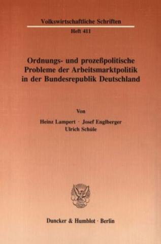 Kniha Ordnungs- und prozeßpolitische Probleme der Arbeitsmarktpolitik in der Bundesrepublik Deutschland. Heinz Lampert