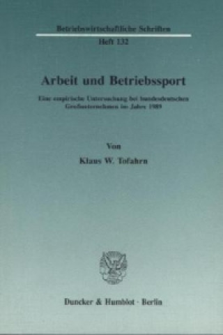 Kniha Arbeit und Betriebssport. Klaus W. Tofahrn