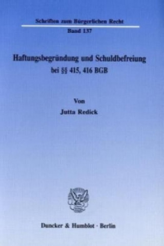 Książka Haftungsbegründung und Schuldbefreiung bei 415, 416 BGB. Jutta Redick