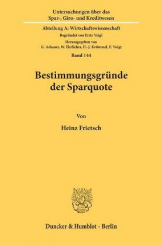 Kniha Bestimmungsgründe der Sparquote. Heinz Frietsch