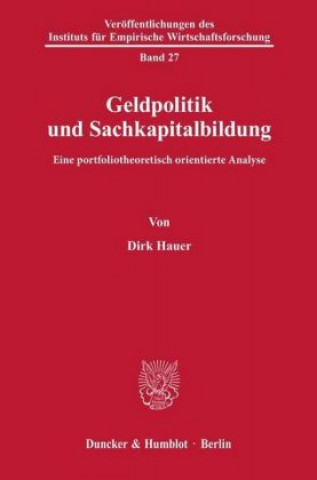 Könyv Geldpolitik und Sachkapitalbildung. Dirk Hauer