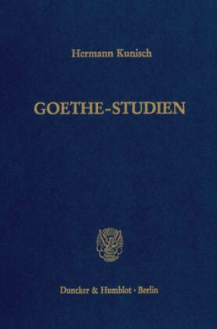 Könyv Goethe-Studien. Hermann Kunisch