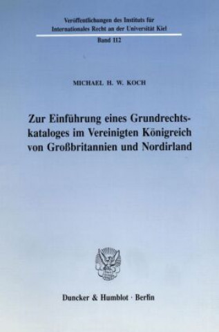 Buch Zur Einführung eines Grundrechtskataloges im Vereinigten Königreich von Großbritannien und Nordirland. Michael H. W. Koch