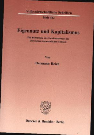 Könyv Eigennutz und Kapitalismus. Hermann Reich