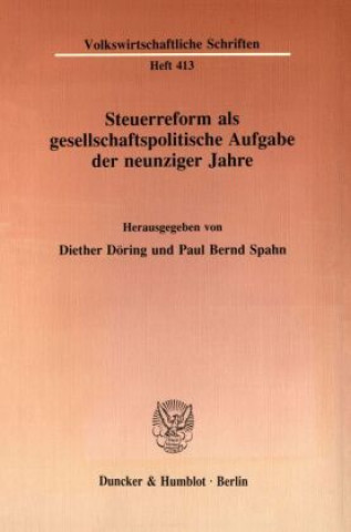 Kniha Steuerreform als gesellschaftspolitische Aufgabe der neunziger Jahre. Diether Döring