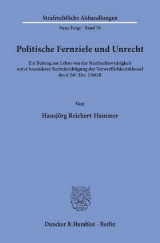 Książka Politische Fernziele und Unrecht. Hansjörg Reichert-Hammer