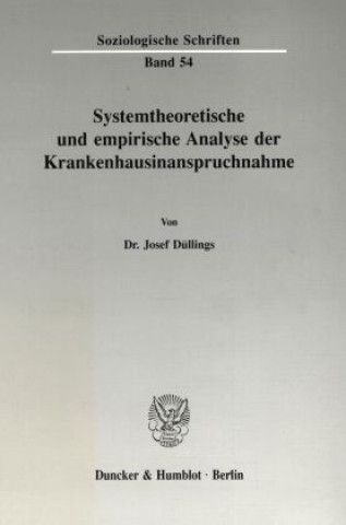 Kniha Systemtheoretische und empirische Analyse der Krankenhausinanspruchnahme. Josef Düllings