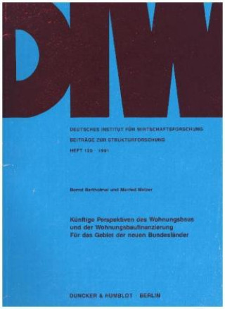 Buch Künftige Perspektiven des Wohnungsbaus und der Wohnungsbaufinanzierung für das Gebiet der neuen Bundesländer. Bernd Bartholmai