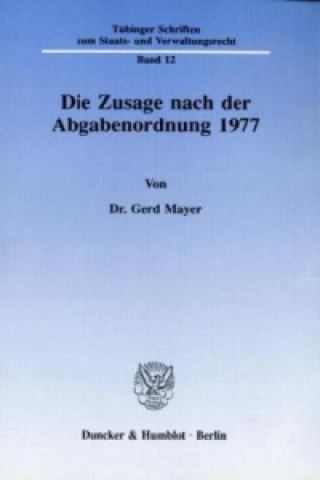 Carte Die Zusage nach der Abgabenordnung 1977. Gerd Mayer