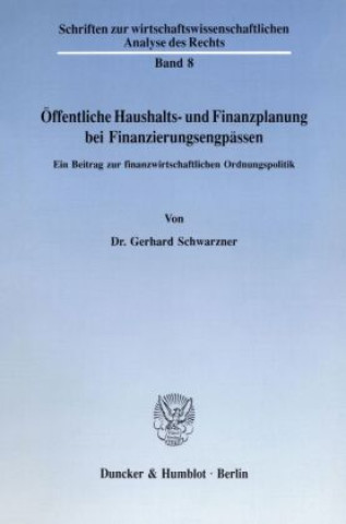 Kniha Öffentliche Haushalts- und Finanzplanung bei Finanzierungsengpässen. Gerhard Schwarzner