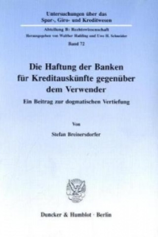 Carte Die Haftung der Banken für Kreditauskünfte gegenüber dem Verwender. Stefan Breinersdorfer