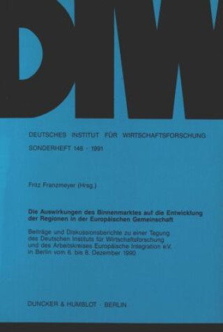 Kniha Die Auswirkungen des Binnenmarktes auf die Entwicklung der Regionen in der Europäischen Gemeinschaft. Fritz Franzmeyer