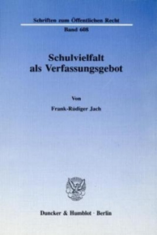 Carte Schulvielfalt als Verfassungsgebot. Frank-Rüdiger Jach