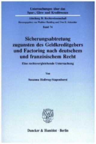 Könyv Sicherungsabtretung zugunsten des Geldkreditgebers und Factoring nach deutschem und französischem Recht. Susanna Hollweg-Stapenhorst