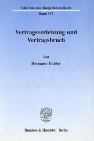 Книга Vertragsverletzung und Vertragsbruch. Hermann Eichler