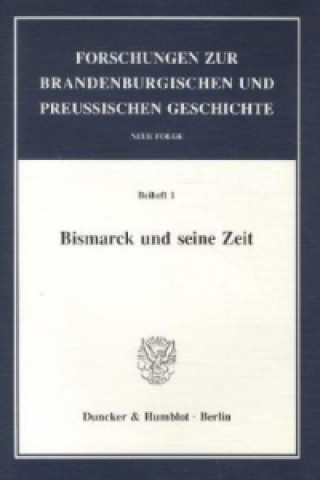 Kniha Bismarck und seine Zeit. Johannes Kunisch