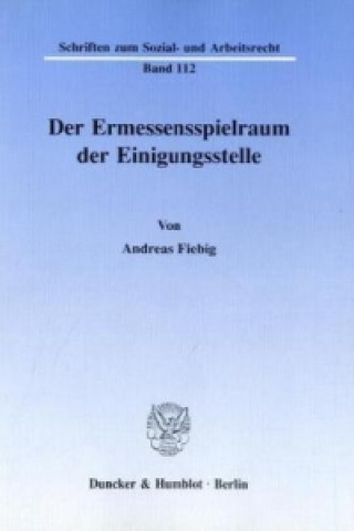 Könyv Der Ermessensspielraum der Einigungsstelle. Andreas Fiebig