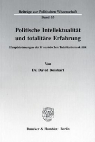 Kniha Politische Intellektualität und totalitäre Erfahrung. David Bosshart