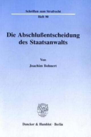 Book Die Abschlußentscheidung des Staatsanwalts. Joachim Bohnert