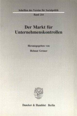 Knjiga Der Markt für Unternehmenskontrollen. Helmut Gröner