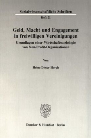 Könyv Geld, Macht und Engagement in freiwilligen Vereinigungen. Heinz-Dieter Horch