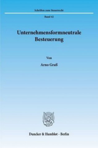 Buch Unternehmensformneutrale Besteuerung. Arno Graß