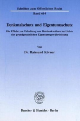 Kniha Denkmalschutz und Eigentumsschutz. Raimund Körner