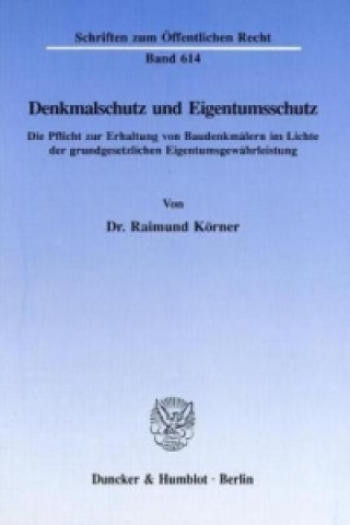 Buch Denkmalschutz und Eigentumsschutz. Raimund Körner