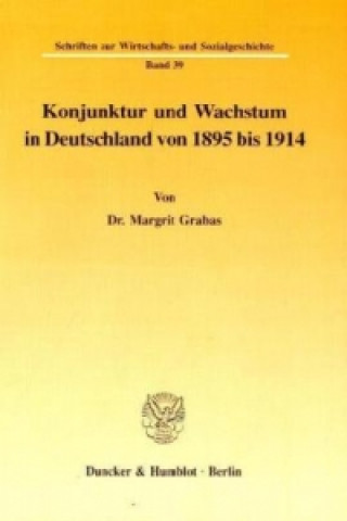 Carte Konjunktur und Wachstum in Deutschland von 1895 bis 1914. Margrit Grabas