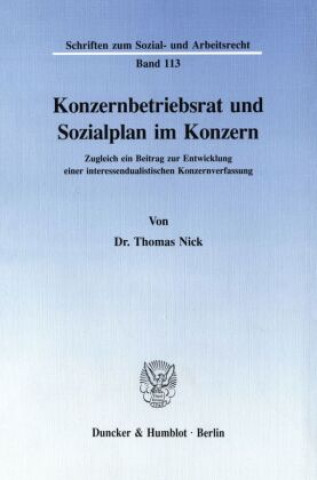 Kniha Konzernbetriebsrat und Sozialplan im Konzern. Thomas Nick