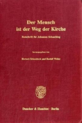 Könyv Der Mensch ist der Weg der Kirche. Herbert Schambeck