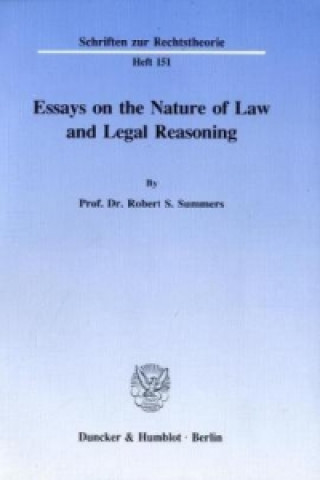 Kniha Essays on the Nature of Law and Legal Reasoning. Robert S. Summers