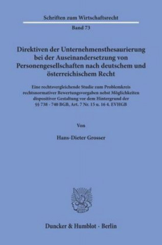 Книга Direktiven der Unternehmensthesaurierung bei der Auseinandersetzung von Personengesellschaften nach deutschem und österreichischem Recht. Hans-Dieter Grosser