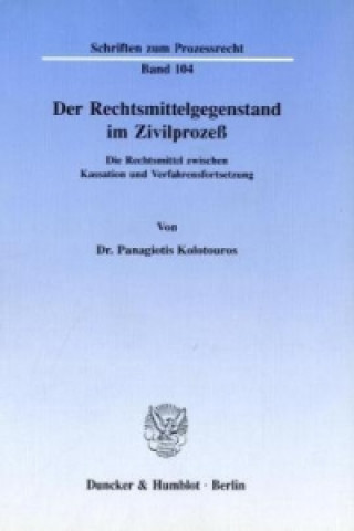 Buch Der Rechtsmittelgegenstand im Zivilprozeß. Panagiotis Kolotouros