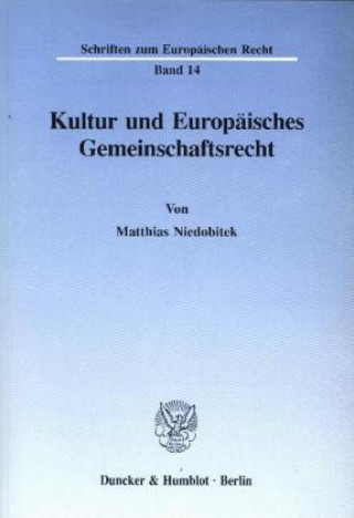 Könyv Kultur und Europäisches Gemeinschaftsrecht. Matthias Niedobitek
