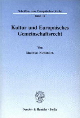 Book Kultur und Europäisches Gemeinschaftsrecht. Matthias Niedobitek