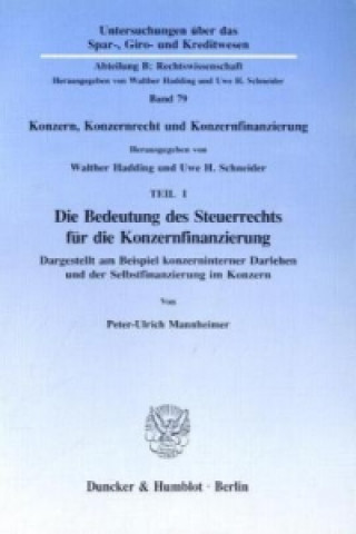 Könyv Die Bedeutung des Steuerrechts für die Konzernfinanzierung. Peter-Ulrich Mannheimer