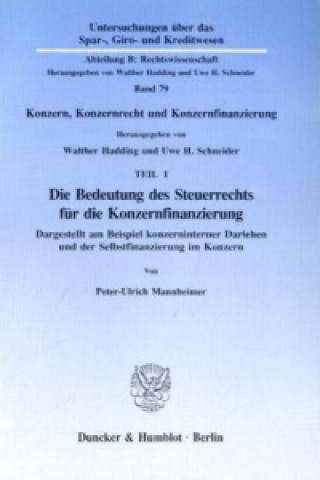 Livre Die Bedeutung des Steuerrechts für die Konzernfinanzierung. Peter-Ulrich Mannheimer