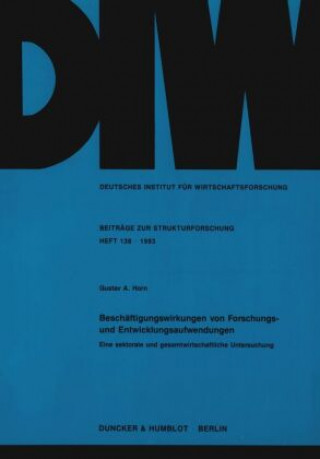 Könyv Beschäftigungswirkungen von Forschungs- und Entwicklungsaufwendungen. Gustav A. Horn