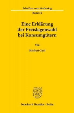 Книга Eine Erklärung der Preislagenwahl bei Konsumgütern. Heribert Gierl