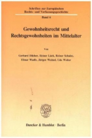 Book Gewohnheitsrecht und Rechtsgewohnheiten im Mittelalter. Gerhard Dilcher