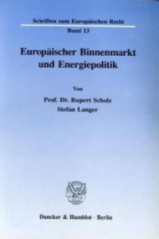 Book Europäischer Binnenmarkt und Energiepolitik. Rupert Scholz