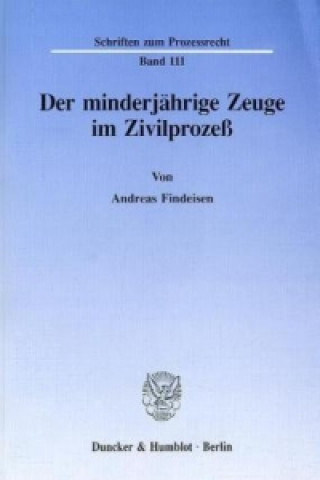 Kniha Der minderjährige Zeuge im Zivilprozeß. Andreas Findeisen