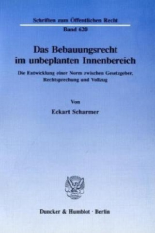 Kniha Das Bebauungsrecht im unbeplanten Innenbereich. Eckart Scharmer