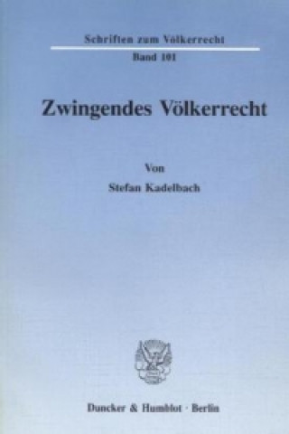 Kniha Zwingendes Völkerrecht. Stefan Kadelbach