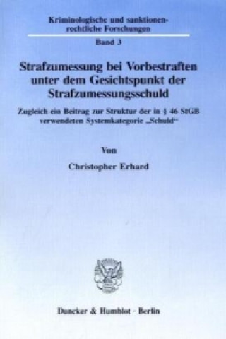 Könyv Strafzumessung bei Vorbestraften unter dem Gesichtspunkt der Strafzumessungsschuld. Christopher Erhard