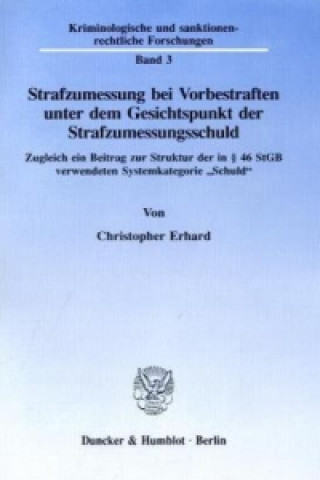 Livre Strafzumessung bei Vorbestraften unter dem Gesichtspunkt der Strafzumessungsschuld. Christopher Erhard